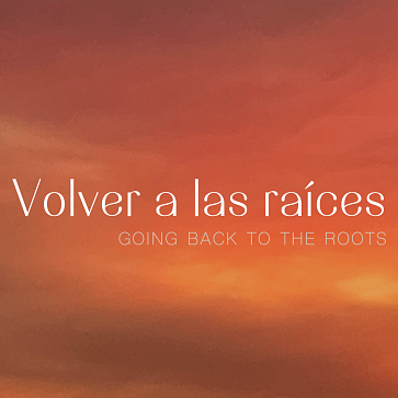 Volver a nuestras raíces